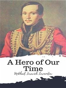 A Hero of Our Time (eBook, ePUB) - Iurevich Lermontov, Mikhail