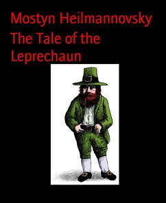 The Tale of the Leprechaun (eBook, ePUB) - Heilmannovsky, Mostyn