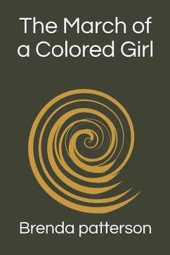 The March of a Colored Girl - Patterson, Brenda