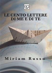 Le cento lettere di me e di te (eBook, ePUB) - RUSSO, MIRIAM