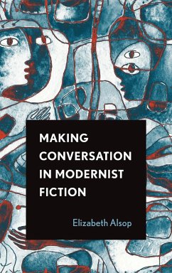 Making Conversation in Modernist Fiction - Alsop, Elizabeth