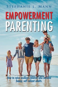 Empowerment Parenting (eBook, ePUB) - Mann, Stephanie L.