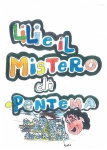 Lili e il mistero di Pentema (eBook, ePUB) - Testa, Francesco