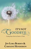 It's Not Goodbye (eBook, ePUB) It's Not Goodbye (eBook, ePUB)