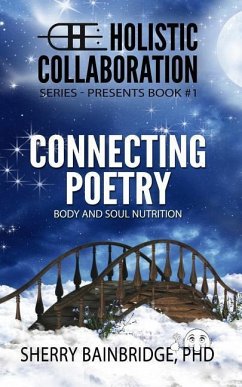 Holistic Collaboration Series: Connecting Poetry - Body and Soul Nutrition - Bainbridge, Sherry