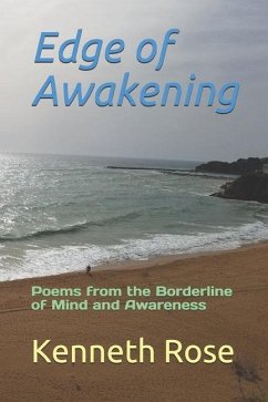 Edge of Awakening: Poems from the Borderline of Mind and Awareness - Rose, Kenneth