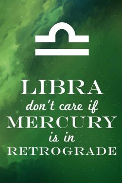 Libra Don't Care If Mercury Is in Retrograde - Designs, Farfam