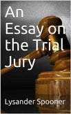 An Essay on the Trial By Jury (eBook, ePUB)
