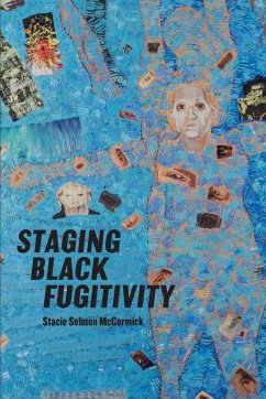 Staging Black Fugitivity