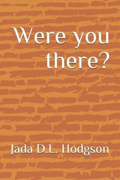 Were You There? - Hodgson, Jada D L