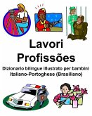 Italiano-Portoghese (Brasiliano) Lavori/Profissões Dizionario bilingue illustrato per bambini
