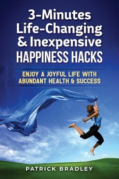 3-Minutes Life-Changing & Inexpensive Happiness Hacks - Bradley, Patrick