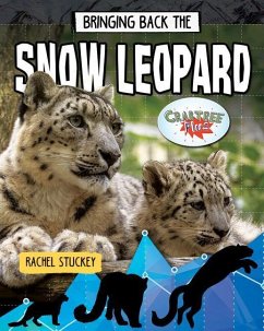 Bringing Back the Snow Leopard - Stuckey, Rachel