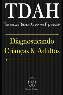 TDAH (Transtorno do Déficit de Atenção com Hiperatividade). Diagnosticando Crianças & Adultos - Deminco, Marcus