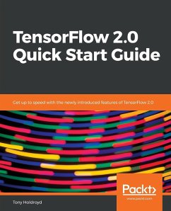 TensorFlow 2.0 Quick Start Guide - Holdroyd, Tony