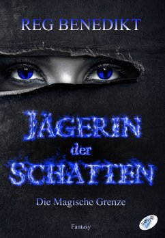 Jägerin der Schatten (eBook, PDF) - Benedikt, Reg