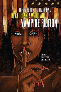 The Paradox of Blackness in African American Vampire Fiction - Jenkins, Jerry Rafiki
