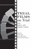 Trial Films on Trial: Law, Justice, and Popular Culture