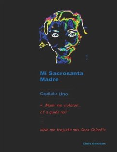 Mi Sacrosanta Madre: Capítulo Uno - Gonzáles, Cinthya