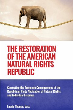 The Restoration of the American Natural Rights Republic - Vass, Laurie Thomas
