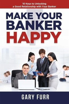 Make Your Banker Happy - Furr, Gary