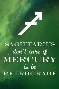 Sagittarius Don't Care If Mercury Is in Retrograde - Designs, Farfam