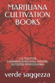Marijuana Cultivation Books: Cultivation Cannabis, Marijuana, Indoor, Outdoor Professional