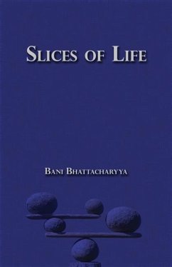 Slices of Life - Bhattacharyya, Bani