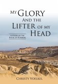 My Glory and the Lifter of My Head
