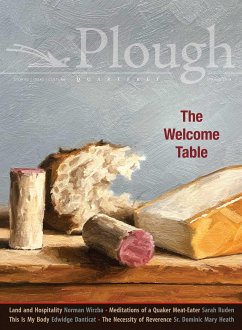 Plough Quarterly No. 20 - The Welcome Table - Danticat, Edwidge; Ruden, Sarah; Larison, Daniel