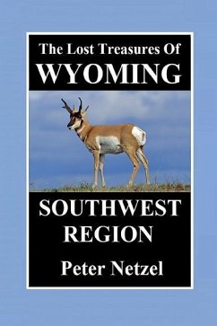 The Lost Treasures of Wyoming-Southwest Region - Netzel, Peter