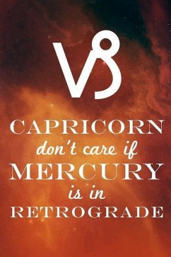 Capricorn Don't Care If Mercury Is in Retrograde - Designs, Farfam