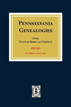 Pennsylvania Genealogies - Egle, William Henry