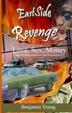 Eastside Revenge Love, Sex, Money