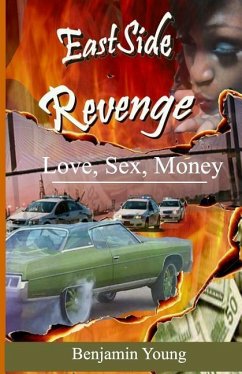 Eastside Revenge Love, Sex, Money - Young, Benjamin