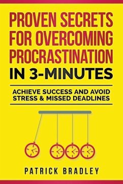 Proven Secrets For Overcoming Procrastination In 3-Minutes - Bradley, Patrick