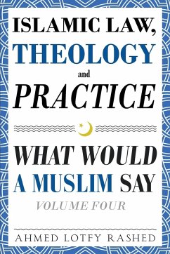 Islamic Law, Theology and Practice - Rashed, Ahmed Lotfy