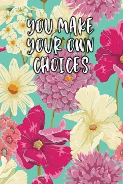 You Make Your Own Choices: Keto Diet Diary - Journal, Jill