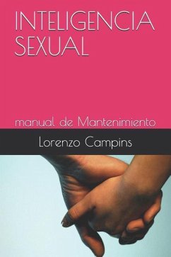 Inteligencia Sexual: Manual de Mantenimiento - Campins, Lorenzo