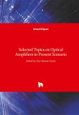 Selected Topics on Optical Amplifiers in Present Scenario