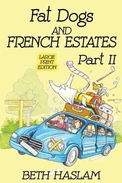 Fat Dogs and French Estates, Part 2 (Large Print) - Haslam, Beth