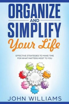 Organize and Simplify Your Life - Williams, John