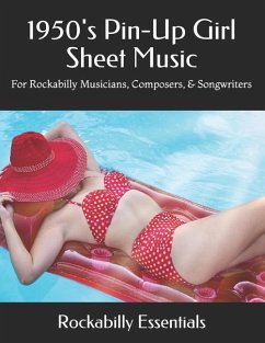 1950's Pin-Up Girl Sheet Music: For Rockabilly Musicians, Composers, & Songwriters - Essentials, Rockabilly