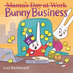 Bunny Business (Mama's Day at Work) - Richmond, Lori