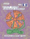 Bailey's Early Black American Library Volume 31