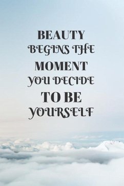 Beauty Begins the Moment You Decide to Be Yourself - Finance, Ehj