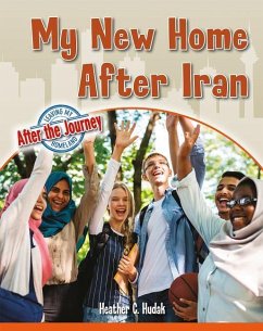 My New Home After Iran - Hudak, Heather C.