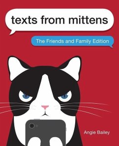 Texts from Mittens: The Friends and Family Edition - Bailey, Angie