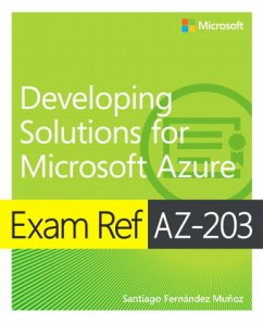 Exam Ref AZ-203 Developing Solutions for Microsoft Azure, 1/e - Mu+¦oz, Santiago;Munoz, Santiago