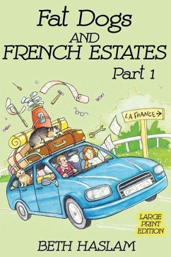 Fat Dogs and French Estates, Part 1 (Large Print) - Haslam, Beth